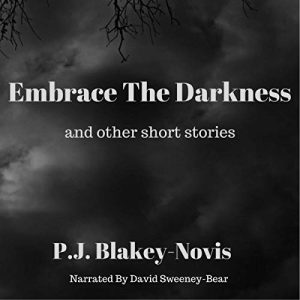 Embrace the Darkness: And Other Short Stories
